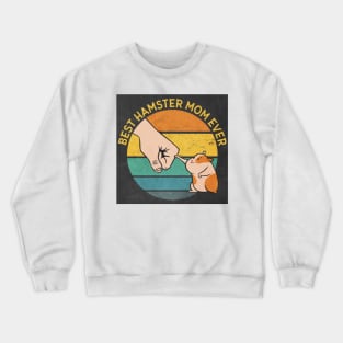 Best Hamster Mom Ever Crewneck Sweatshirt